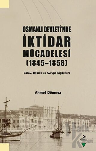 Osmanlı Devleti'nde İktidar Mücadelesi (1845 - 1858)