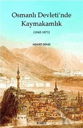 Osmanlı Devletinde Kaymakamlık (1842-1871)