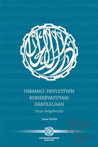 Osmanlı Devleti'nin Konservatuvarı Darülelhan (Arşiv Belgeleriyle)