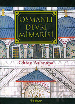 Osmanlı Devri Mimarisi (Ciltli) - Halkkitabevi