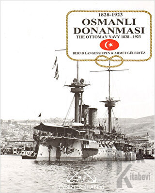 Osmanlı Donanması 1828-1923 / The Ottoman Navy 1828-1923 (Ciltli) - Ha