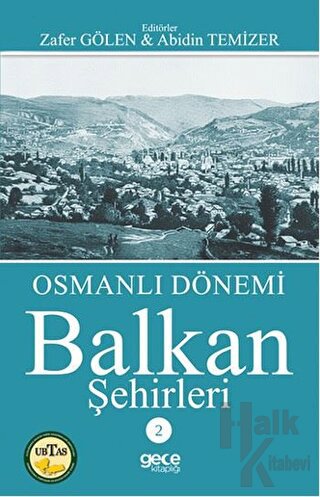 Osmanlı Dönemi Balkan Şehirleri 2 - Halkkitabevi