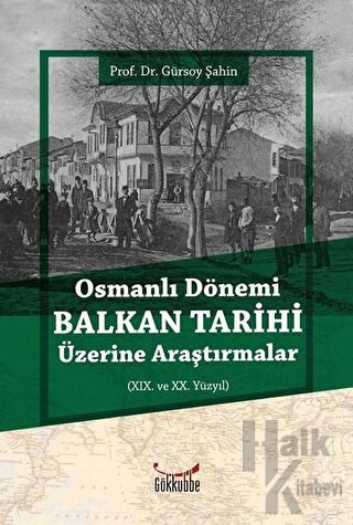 Osmanlı Dönemi Balkan Tarihi Üzerine Araştırmalar - Halkkitabevi