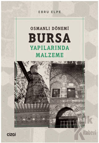 Osmanlı Dönemi Bursa Yapılarında Malzeme - Halkkitabevi