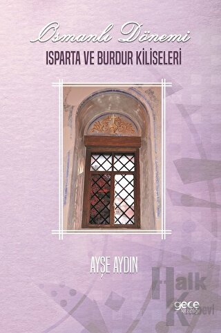 Osmanlı Dönemi Isparta ve Burdur Kiliseleri - Halkkitabevi