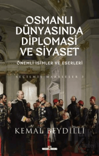 Osmanlı Dünyasında Diplomasi ve Siyaset (Ciltli) - Halkkitabevi