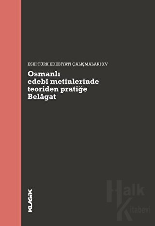 Osmanlı Edebi Metinlerinde Teoriden Pratiğe Belagat - Halkkitabevi