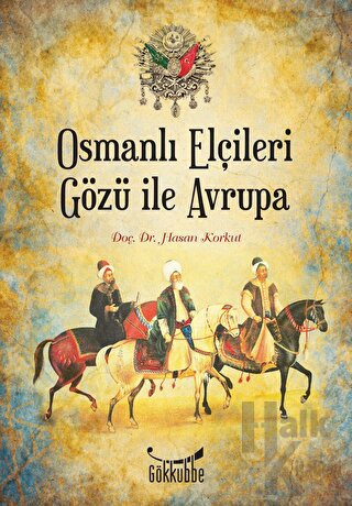Osmanlı Elçileri Gözü İle Avrupa - Halkkitabevi