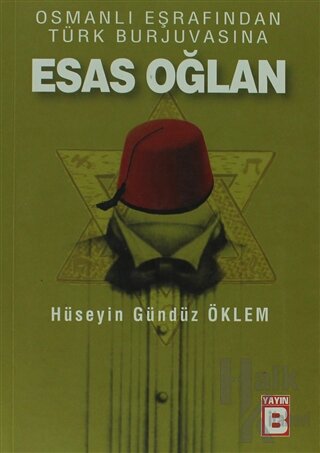 Osmanlı Eşrafından Türk Burjuvasına Esas Oğlan - Halkkitabevi