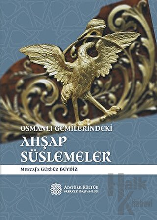 Osmanlı Gemilerindeki Ahşap Süslemeler - Halkkitabevi