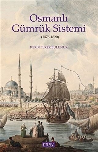 Osmanlı Gümrük Sistemi (1476-1620)