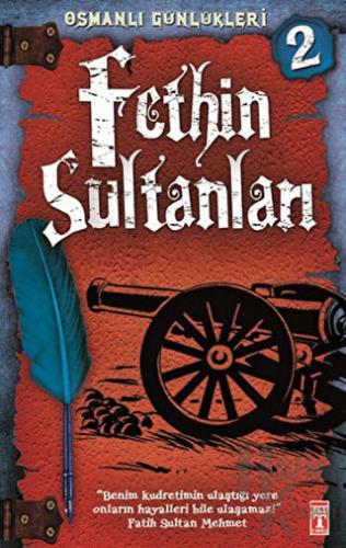 Osmanlı Günlükleri 2 - Fethin Sultanları - Halkkitabevi