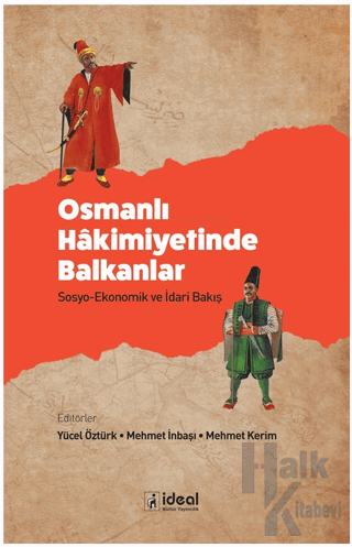 Osmanlı Hakimiyetinde Balkanlar - Sosyo-Ekonomik ve İdari Bakış - Halk