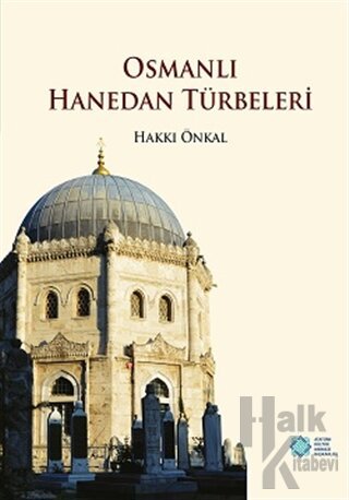 Osmanlı Hanedan Türbeleri (Ciltli)