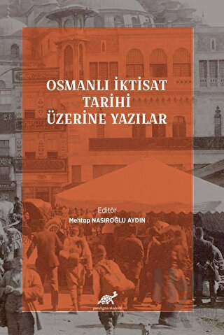 Osmanlı İktisat Tarihi Üzerine Yazılar - Halkkitabevi