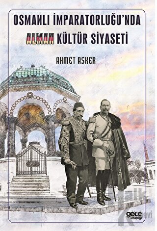 Osmanlı İmparatorluğu’nda Alman Kültür Siyaseti - Halkkitabevi
