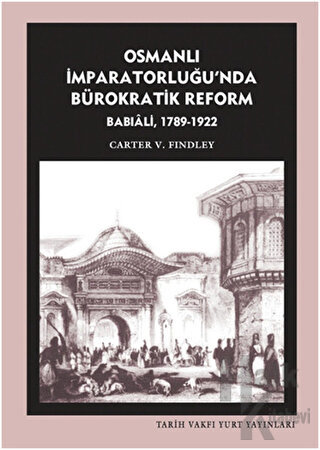 Osmanlı İmparatorluğu’nda Bürokratik Reform Babıali (1789-1922) - Halk
