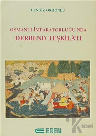 Osmanlı İmparatorluğu’nda Derbend Teşkilatı - Halkkitabevi