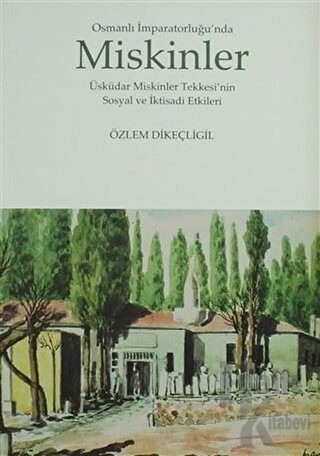 Osmanlı İmparatorluğu’nda Miskinler