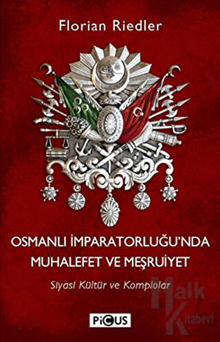 Osmanlı İmparatorluğu’nda Muhalefet ve Meşruiyet - Halkkitabevi