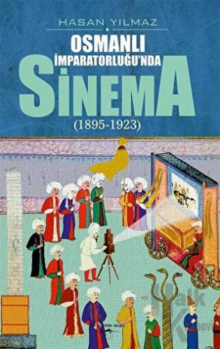 Osmanlı İmparatorluğu’nda Sinema (1895-1923) - Halkkitabevi