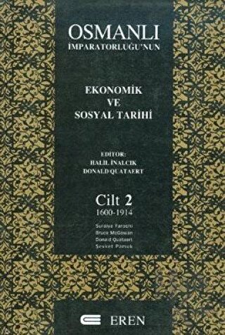 Osmanlı İmparatorluğu’nun Ekonomik ve Sosyal Tarihi Cilt: 2 (Ciltli)