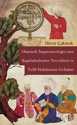Osmanlı İmparatorluğu’nun Kapitalistleşme Tecrübesi ve Telif Haklarını