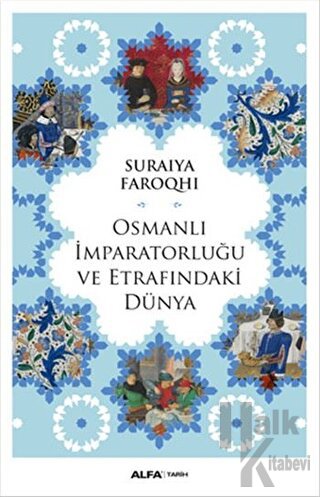 Osmanlı İmparatorluğu ve Etrafındaki Dünya - Halkkitabevi