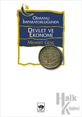 Osmanlı İmparatorluğunda Devlet ve Ekonomi (Ciltli)