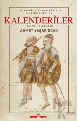 Osmanlı İmparatorluğu'nda Marjinal Sufilik: Kalenderiler (Ciltli) - Ha