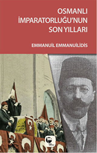 Osmanlı İmparatorluğu'nun Son Yılları