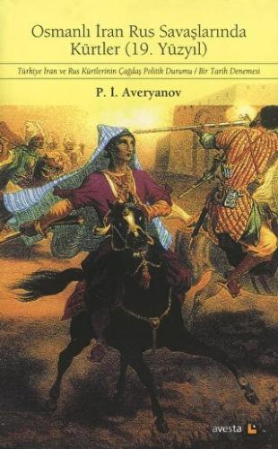 Osmanlı İran Rus Savaşlarında Kürtler - 19. Yüzyıl - Halkkitabevi