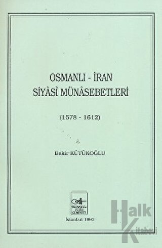 Osmanlı - İran Siyasi Münasebetleri - Halkkitabevi