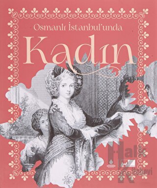 Osmanlı İstanbul’unda Kadın - Halkkitabevi