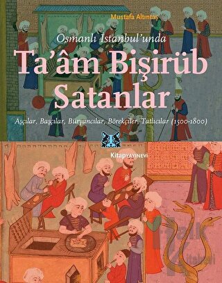 Osmanlı İstanbul’unda Ta’am Bişirüb Satanlar - Halkkitabevi