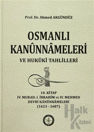 Osmanlı Kanunnameleri ve Hukuki Tahlilleri 10. Kitap (Ciltli)