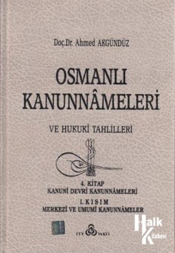 Osmanlı Kanunnameleri ve Hukuki Tahlilleri Cilt: 4