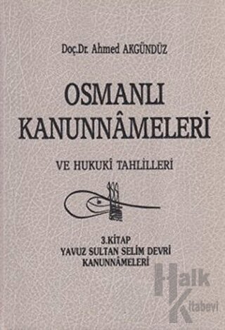 Osmanlı Kanunnameleri ve Hukuki Tahlilleri Cilt: 7 (Ciltli) - Halkkita