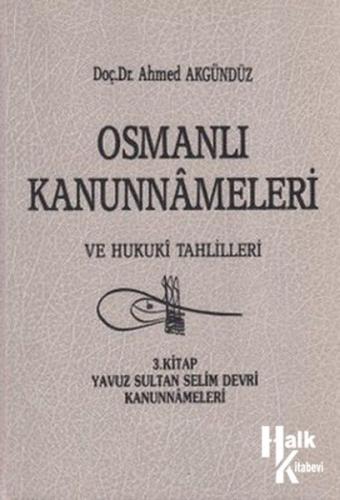 Osmanlı Kanunnameleri ve Hukuki Tahlilleri Cilt: 7
