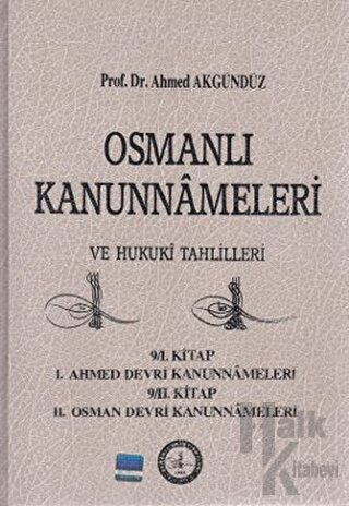 Osmanlı Kanunnameleri ve Hukuki Tahlilleri Cilt: 9 (Ciltli)