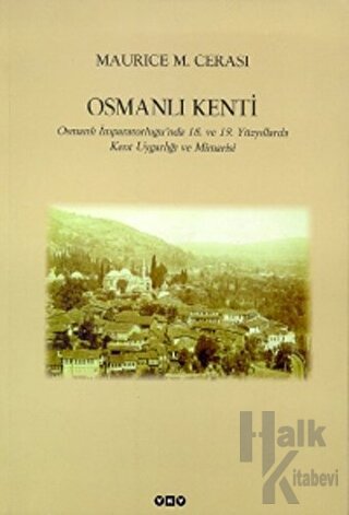 Osmanlı Kenti Osmanlı İmparatorluğu’nda 18. ve 19. Yüzyıllarda Kent Uy