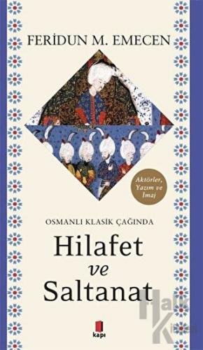 Osmanlı Klasik Çağında Hilafet ve Saltanat - Halkkitabevi