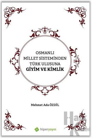 Osmanlı Millet Sisteminden Türk Ulusuna Giyim ve Kimlik