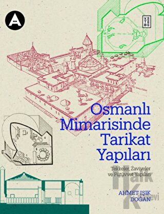 Osmanlı Mimarisinde Tarikat Yapıları (Ciltli) - Halkkitabevi