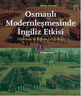 Osmanlı Modernleşmesinde İngiliz Etkisi - Halkkitabevi