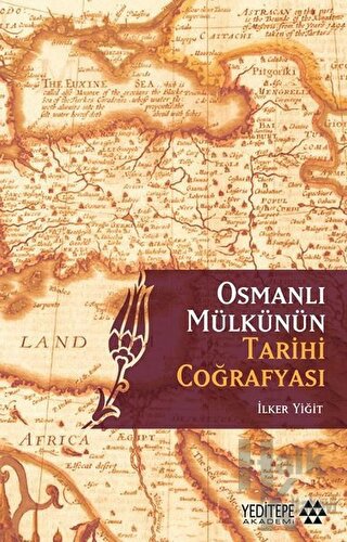 Osmanlı Mülkünün Tarihi Coğrafyası - Halkkitabevi