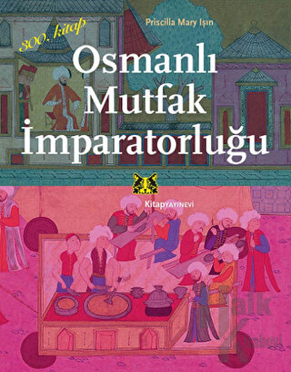 Osmanlı Mutfak İmparatorluğu - Halkkitabevi