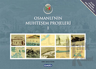 Osmanlı’nın Muhteşem Projeleri - 1 (10 Kitap)