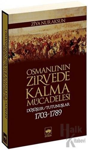 Osmanlı’nın Zirvede Kalma Mücadelesi - Halkkitabevi