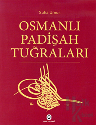 Osmanlı Padişah Tuğraları (Ciltli) - Halkkitabevi